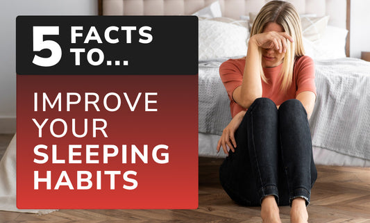 5 Facts To Improve Your Sleeping Habits